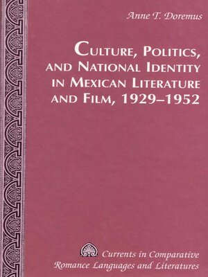 cover image of Culture, Politics, and National Identity in Mexican Literature and Film, 1929-1952
